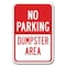 Signmission No Parking Dumpster Area 12inx18in Heavy Gauge Alum Signs, 12" L, 18" H, A-1218 Dumpster - NoParking A-1218 Dumpster - NoParking - alternate 1
